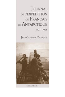 Journal de l'expedition du francais en antarctique - 1903-1905