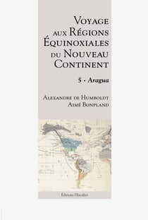 Voyage aux regions equinoxiales du nouveau continent - tome 5 - aragua