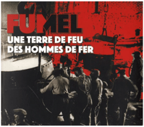 Fumel : une terre de feu des hommes de fer