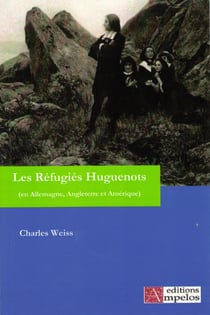 Les réfugiés huguenots Tome 1
