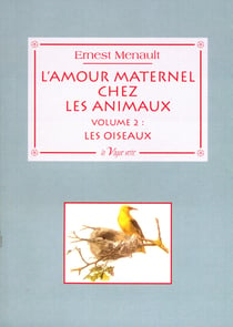 L'amour maternel chez les animaux t.2 - les oiseaux