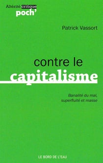 Contre le Capitalisme : Banalite du Mal,Superfluite et Masse