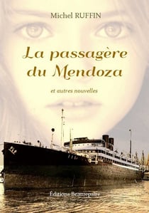 La passagère du Mendoza et autres nouvelles