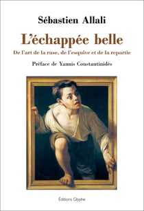 L'echappee belle - de l'art de la ruse, de l'esquive et de la repartie