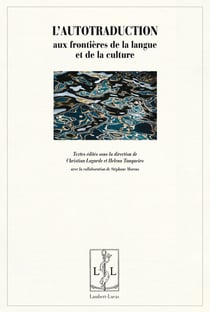 L'autotraduction - aux frontieres de la langue et de la culture