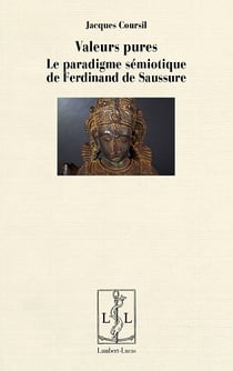 Valeurs pures - le paradigme sémiotique de Ferdinand de Saussure