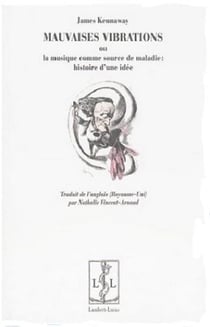 Mauvaises vibrations ou la musique comme source de maladie - histoire d'une idee