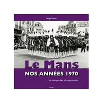 Le Mans : Nos années 1970