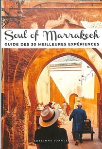 Soul of Marrakech : guide des 30 meilleures expériences (édition 2023)