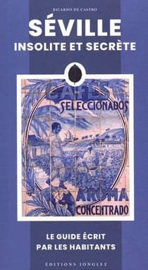 Séville insolite et secrète (édition 2025)
