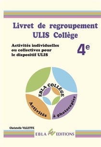 Livret de regroupement - ULIS collège - 4e - activités individuelles ou collectives pour le dispositif ULIS