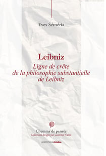 Leibniz - lignes de crete de la philosophie substantielle de leibniz.