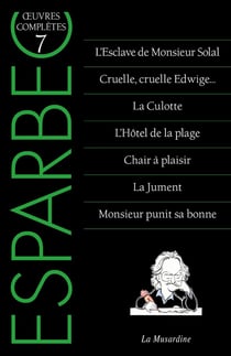 Oeuvres complètes d'Esparbec Tome 7