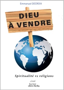 Dieu à vendre : Spiritualité vs religions