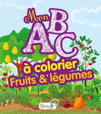 FRUITS ET LEGUMES - MON ABC A COLORIER