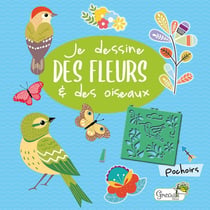 Je dessine des fleurs et des oiseaux