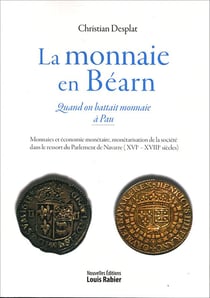 La monnaie en Béarn - quand on battait monnaie à Pau