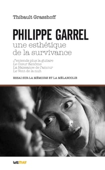 Philippe Garrel - une esthétique de la survivance