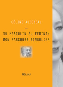 Du masculin au féminin - mon parcours singulier