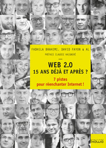 Web 2.0 - 15 ans deja et apres ? - 7 pistes pour reenchanter internet !