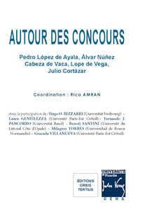 Autour des concours - pedro lopez de ayala, alvar nunez cabeza de vaca, lope de vega, julio cortazar
