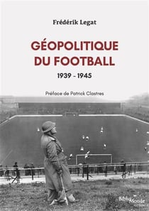 Géopolitique du football, 1939-1945 : Les années de guerre