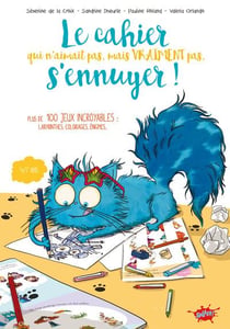 Cahier qui n'aimait pas, mais vraiment pas, s'ennuyer !