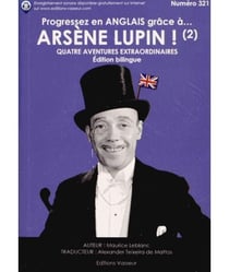 Progressez en anglais grâce à... : Arsène Lupin Tome 2