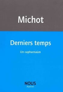 Derniers temps - un capharnaum
