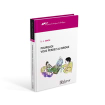 POURQUOI VOUS PERDEZ AU BRIDGE : POURQUOI VOUS PERDEZ AU BRIDGE