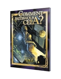 Mage : l'Ascension - Édition 20e anniversaire - Comment faites-vous cela ? - Arkhane