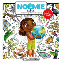 Noemie colorie les milieux aquatiques des antilles : 40 coloriages + stickers