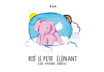 Irise le petit éléphant