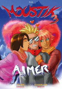 Moustik Tome 3 : aimer