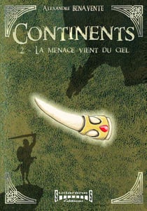 CONTINENTS TOME II : LA MENACE VIENT DU CIEL