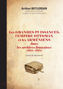 Grandes puissances, Empire ottoman et les Arméniens dans les archives françaises, 1914-1918