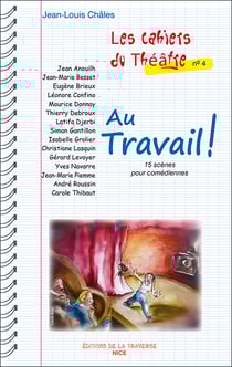 Les cahiers du theatre - t04 - les cahiers du theatre 4 - au travail