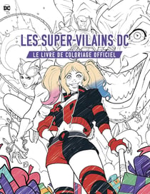 Les super-vilains DC, le livre de coloriage officiel
