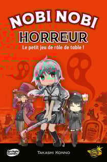 Nobi Nobi Horreur, Jeu de société, À partir de 10 ans, 1 à 5 joueurs, 30-60 min : Le petit jeu de rôle de table
