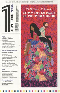 LE 1 Hebdo n.369 : h&m, zara, primark... comment la mode se fout du monde