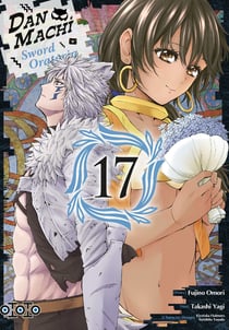 Danmachi - sword oratoria Tome 17