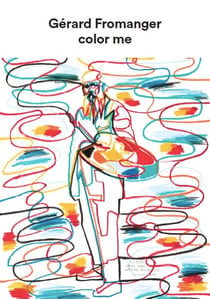 Color me - gérard fromanger