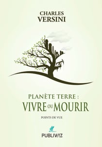 Planete terre : vivre ou mourir
