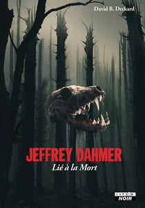 Jeffrey dahmer - lie a la mort