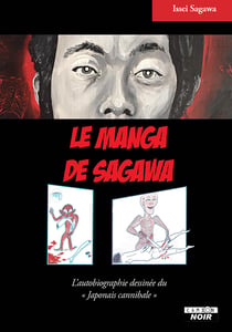 Manga sagawa - l autobiographie dessinee du  japonais cannibale