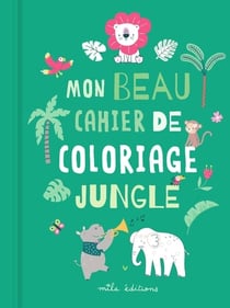 Mon beau cahier de coloriage - jungle