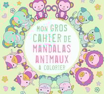 Mon gros cahier a colorier mandalas animaux