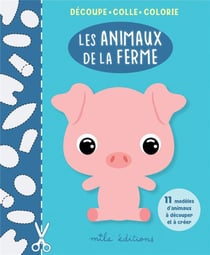 Decoupe colle colorie : les animaux de la ferme
