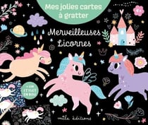 Mes jolies cartes à gratter - Merveilleuses Licornes
