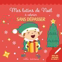 Mes lutins de Noël à colorier sans dépassser : avec des contours en relief pailletés !